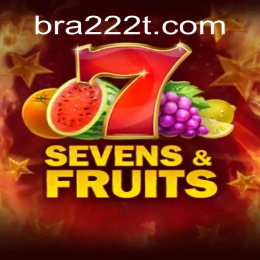Exploring SevensFruits and the 222T.COM Oficial Slots Brasil #1 Experience